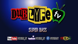 DUB LYFE EP 08 Super Bass Outta Canada 3224 [upl. by Peg]