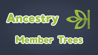 Using Ancestry Member Trees  How to Vet Ancestry Member Trees  Ancestrycom Tutorials [upl. by Efram]