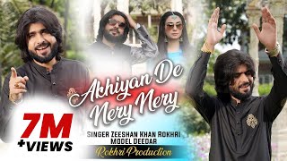 AkhiyanDeNerayNeray Akhiyan De Neray Neray Zeeshan Rokhri Official Video 2021 [upl. by Yirinec516]