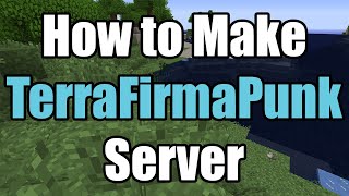 How To Make TerraFirmaPunk Server [upl. by Aettam70]