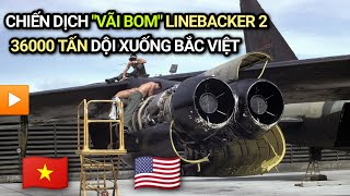 Chiến dịch quotVÃI BOMquot Linebacker 2  36000 tấn bom dội xuống Bắc Việt [upl. by Iramohs]