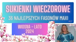 37 SUKIENKI WIECZOROWE 36 Najlepszych Fasonów Wiosna Lato 2024 sukienki wiosna lato moda top [upl. by Odawa]