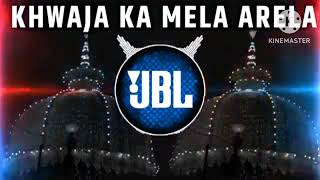 Khwaja Ka Mela Aarela  Apun Ajmer Jarela  Best Qawwali Gareeb Nawaz  Urs e Chisti 2021 bash dj [upl. by Namyac]