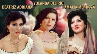 YOLANDA DEL RIO BEATRIZ ADRIANA Y AMALIA MENDOZASUS MÁS HERMOSAS CANCIONES30 GRANDES ÉXITOS [upl. by Tubb]