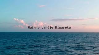 Muinjo Uandje Rizareka [upl. by Anam]