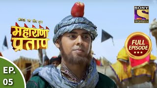 Bharat Ka Veer Putra  Maharana Pratap  भारत का वीर पुत्रमहाराणा प्रताप  Ep 5  Full Episode [upl. by Anahsirk]