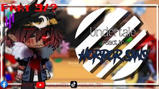 •  Part 3  Undertale reacts to Horror sans l Undertale l Gacha club l • [upl. by Etsirhc]