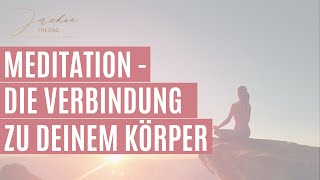 🎧 GEFÜHRTE MEDITATION  Die Verbindung zu deinem Körper wieder herstellen  Jackie Freitag [upl. by Elohcim719]