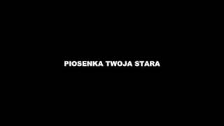 Piosenka Twoja Stara [upl. by Cath851]