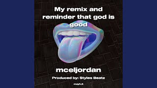 My remix and reminder that god is good [upl. by Bodwell]