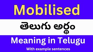 Mobilised meaning in telugu with examples  Mobilised తెలుగు లో అర్థం Meaning in Telugu [upl. by Emmit]