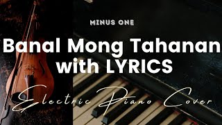 Banal Mong Tahanan  Key of D  Karaoke  Minus One with LYRICS  Electric Piano Cover [upl. by Marthe]