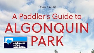 Canoeing Booktube for A Paddlers Guide to Algonquin Park by Kevin Callan [upl. by Alyl913]