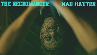 The Necromancer  Mad Hatter [upl. by Chimene]