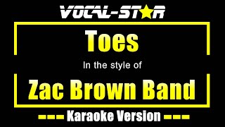 Toes Karaoke  Zac Brown Band Karaoke Version [upl. by Loram387]