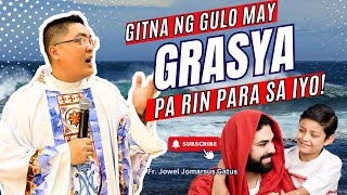 KAHIT MAGULO ANG BUHAY MO MAY GRASYA PA RIN PARA SA IYO II INSPIRING HOMILY II FR JOWEL GATUS [upl. by Flodnar]