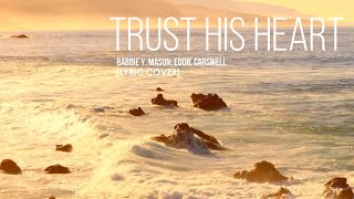 Trust His Heart Lyric Cover  Babbie Mason [upl. by Atsylac]