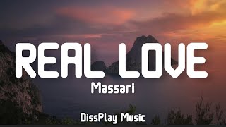 Massari  Real Love lyrics [upl. by Nyloj]