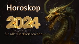 HOROSKOP 2024 HOROSKOP FÜR JEDES TIERKREISZEICHEN 2024 JAHR DES DRACHENS [upl. by Lord]