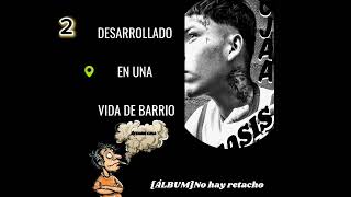 °2 DESARROLLADO EN UNA VIDA DE BARRIO ÉXTASISCJAAg7m🔥 Álbum No hay retacho [upl. by Enovi351]