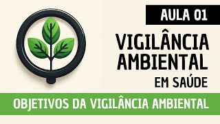 Vigilância Ambiental em Saúde  Objetivos da Vigilância Ambiental  AULA 01 [upl. by Otho713]