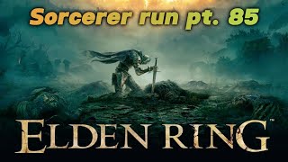 Elden ring sorcerer run pt 85 Oh a boss [upl. by Okun]