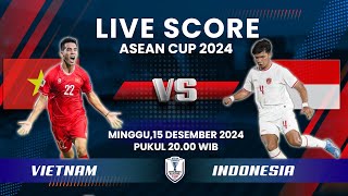 🔴 LIVE SCORE TIMNAS INDONESIA VS VIETNAM  ASEAN CUP 2024  PIALA AFF 2024 [upl. by Kared]