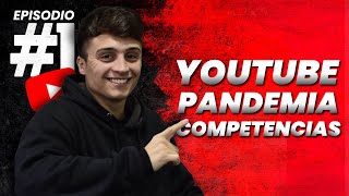 Episodio 1  YouTube Pandemia y Competencias [upl. by Galen]