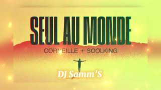 Corneille  Seul au monde feat Soolking  Remix By DJ Samm’S [upl. by Varini]