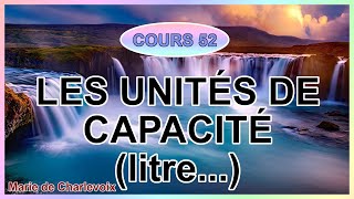 Les unités de capacité litre Cours 52 ✔ CAHIER DEXERCICES  ÉVALUATIONS sur Marie de Charlevoix💕 [upl. by Radborne]