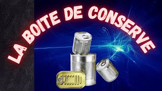 LA BOITE DE CONSERVE  UN OBJET POUR LHISTOIRE 7 [upl. by Anitsirhk]