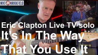 Eric Clapton Live TV Solo  Its In The Way That You Use It [upl. by Honebein178]