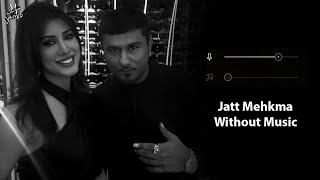 Jatt Mehkma Without Music Vocals Only  Yo Yo Honey Singh Mehwish Hayat  Glory  Now Vocals [upl. by Lila705]