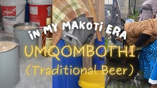 MAKOTI ERA  HOW TO MAKE UMQOMBOTHI TRADITIONAL BEER  SOUTH AFRICAN YOUTUBER XHOSA [upl. by Zeidman138]