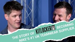 The Story of Kitlocker Becoming Nikes 1 UK Teamwear Supplier [upl. by Ateuqirne430]