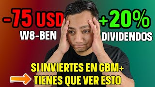 ¿Cuándo te conviene tramitar la FORMA W8BEN en GBM ¡Ganas 20 MÁS de DIVIDENDOS [upl. by Amhser894]