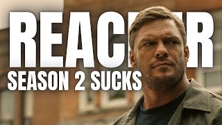 Reacher Season 2 Sucks Now And It Sucks That It Sucks [upl. by Gem]