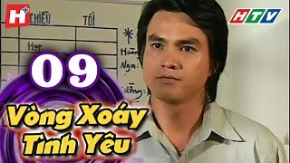 Vòng Xoáy Tình Yêu  Tập 09  HTV Films Tình Cảm Việt Nam Hay Nhất 2021 [upl. by Assehc930]