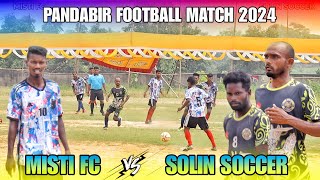 Solin Soccer 🆚 Misti Fc  1st Round  At  Pandabir Football Match 2024 [upl. by Yerxa967]