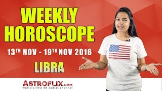 Libra  Weekly Horoscope  13th Nov  19th Nov  2016 [upl. by Notlrahc126]