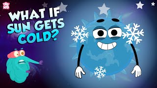 What If The Sun Gets Cold  Effects of Extreme Cold Weather  Nuclear Fusion  The Dr Binocs Show [upl. by Parcel]