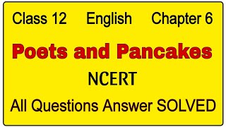 Poets and Pancakes  Class 12 English Chapter 6  Question Answer  NCERT  IndrajitGoswami0607 [upl. by Gass]