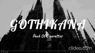 Gothikana  Pack Of Cigarettes Official lyric video [upl. by Yeargain296]