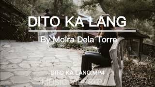 DITO KA LANG  MOIRA DELA TORRE  VIDEO LYRIC [upl. by Aserehtairam]