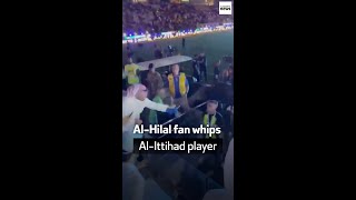 AlHilal fan whips AlIttihad player [upl. by Rozelle401]