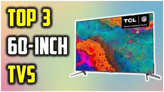 ✅Best 60Inch TVs 2024  Top 3 Best 60 Inch TV  Top 60quot 4K Smart Televisions [upl. by Ahsienahs]