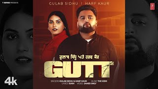 GUTT Official Video  GULAB SIDHU  HARF KAUR  Latest Punjabi Songs 2024 [upl. by Edurtreg740]