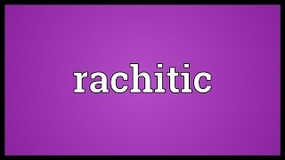 Rachitic Meaning [upl. by Meijer]