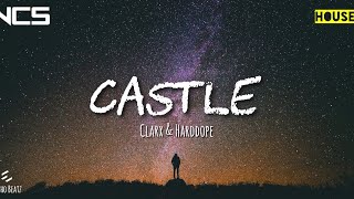 Clarx amp Harddope  Castle  House  NCS  Copyright Free Music [upl. by Noella851]