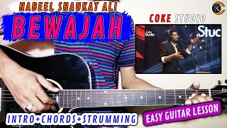 Bewajah Coke Studio Nabeel Shaukat Ali  Complete Guitar Lesson  Original Chords With Tariq Khan [upl. by Ribaudo]